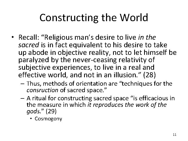 Constructing the World • Recall: “Religious man’s desire to live in the sacred is