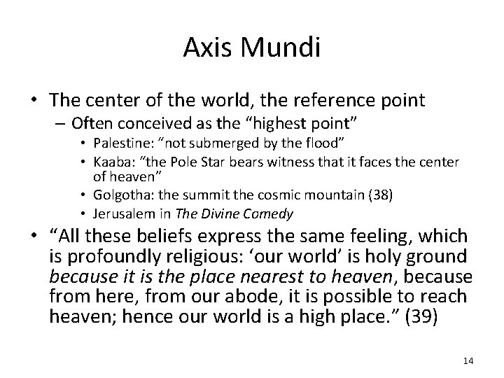 Axis Mundi • The center of the world, the reference point – Often conceived