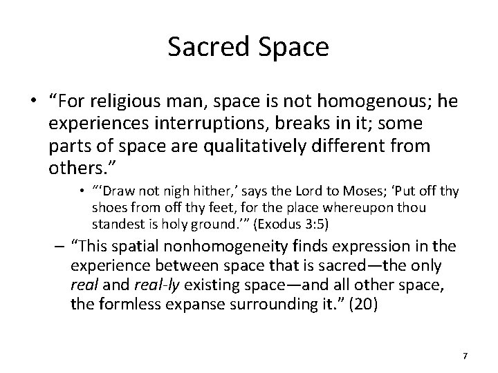 Sacred Space • “For religious man, space is not homogenous; he experiences interruptions, breaks