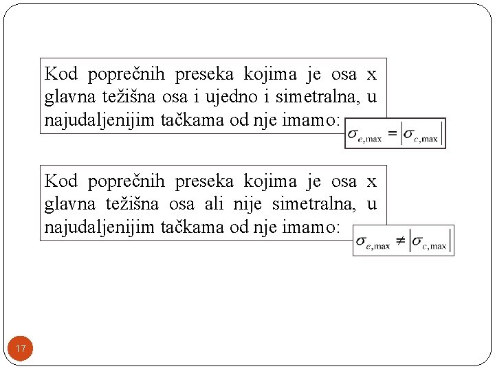 Kod poprečnih preseka kojima je osa x glavna težišna osa i ujedno i simetralna, Kod poprečnih preseka kojima je osa x glavna težišna osa i ujedno i simetralna,