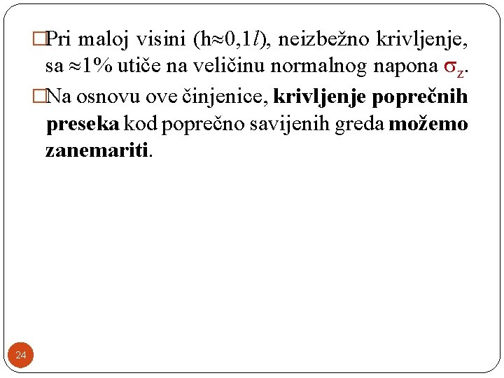 �Pri maloj visini (h 0, 1 l), neizbežno krivljenje, sa 1% utiče na veličinu �Pri maloj visini (h 0, 1 l), neizbežno krivljenje, sa 1% utiče na veličinu