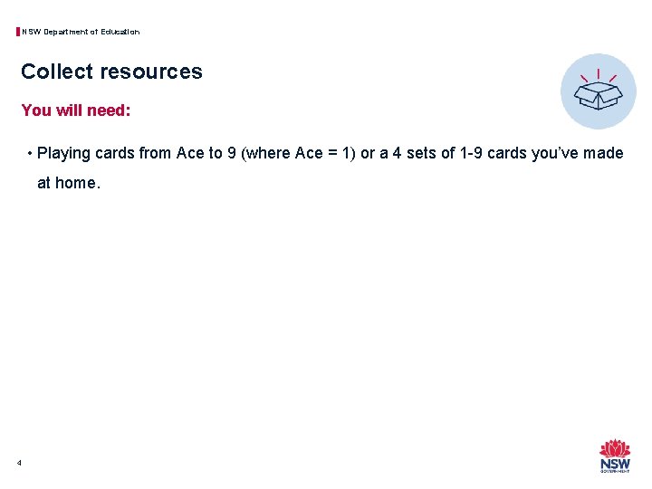 NSW Department of Education Collect resources You will need: • Playing cards from Ace