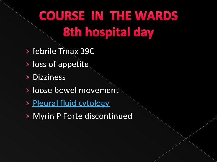 COURSE IN THE WARDS 8 th hospital day › › › febrile Tmax 39