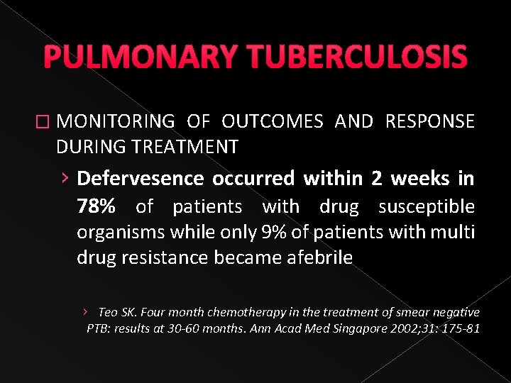 PULMONARY TUBERCULOSIS � MONITORING OF OUTCOMES AND RESPONSE DURING TREATMENT › Defervesence occurred within