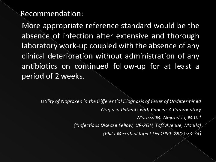  Recommendation: More appropriate reference standard would be the absence of infection after extensive