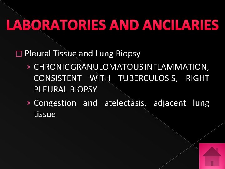 LABORATORIES AND ANCILARIES � Pleural Tissue and Lung Biopsy › CHRONIC GRANULOMATOUS INFLAMMATION, CONSISTENT