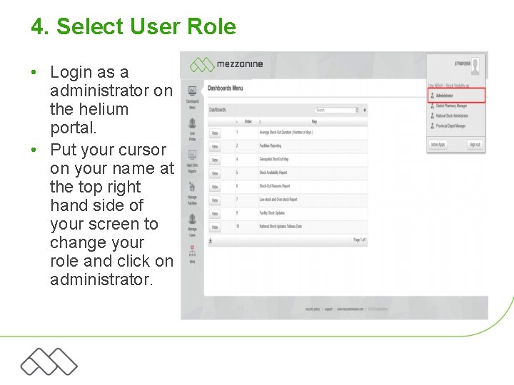 4. Select User Role • Login as a administrator on the helium portal. •