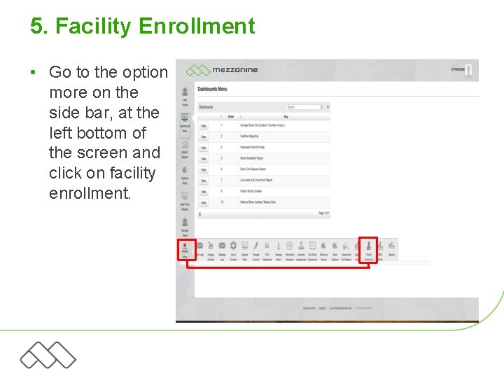 5. Facility Enrollment • Go to the option more on the side bar, at