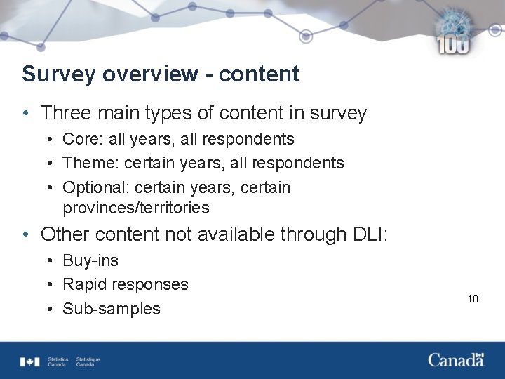 Survey overview - content • Three main types of content in survey • Core: