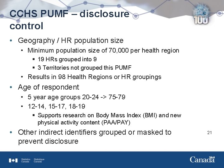 CCHS PUMF – disclosure control • Geography / HR population size • Minimum population
