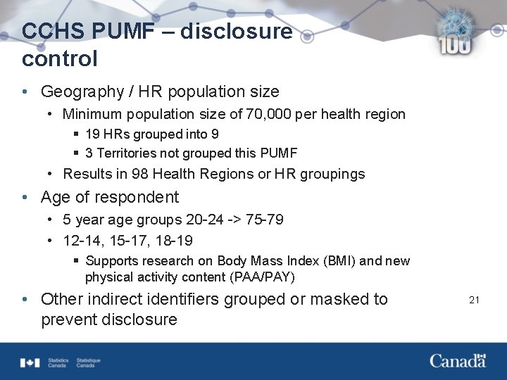 CCHS PUMF – disclosure control • Geography / HR population size • Minimum population