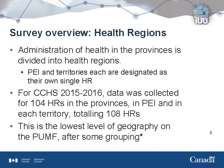 Survey overview: Health Regions • Administration of health in the provinces is divided into