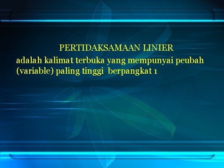 PERTIDAKSAMAAN LINIER adalah kalimat terbuka yang mempunyai peubah (variable) paling tinggi berpangkat 1 4