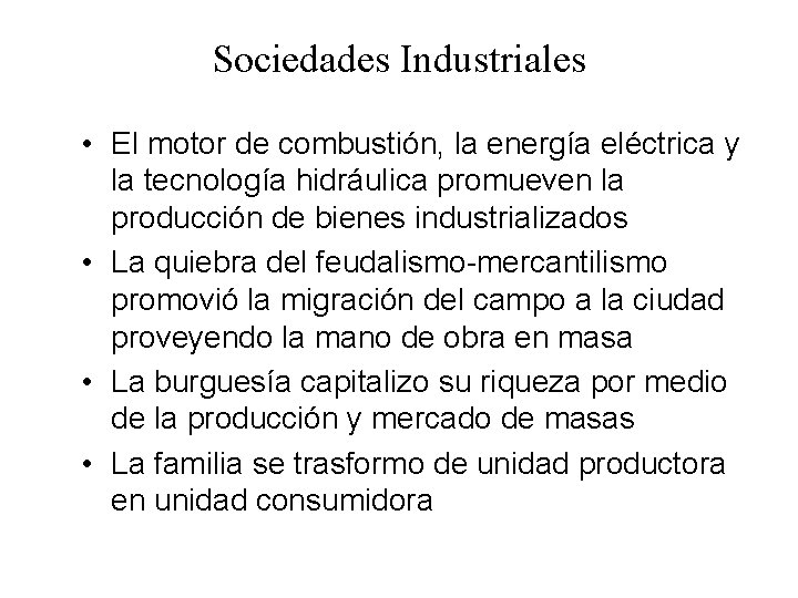 Sociedades Industriales • El motor de combustión, la energía eléctrica y la tecnología hidráulica