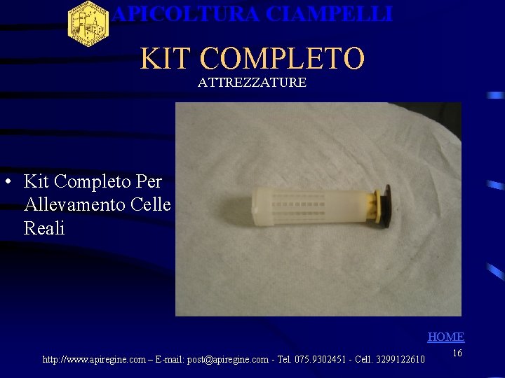 APICOLTURA CIAMPELLI KIT COMPLETO ATTREZZATURE • Kit Completo Per Allevamento Celle Reali HOME http: APICOLTURA CIAMPELLI KIT COMPLETO ATTREZZATURE • Kit Completo Per Allevamento Celle Reali HOME http: