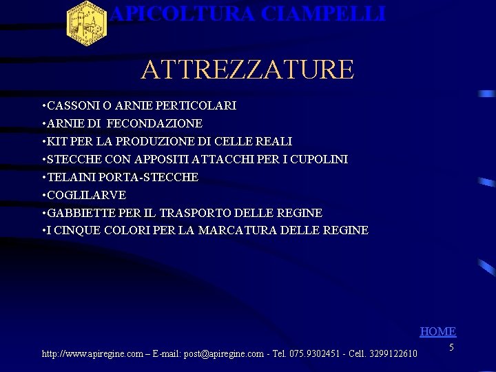 APICOLTURA CIAMPELLI ATTREZZATURE • CASSONI O ARNIE PERTICOLARI • ARNIE DI FECONDAZIONE • KIT APICOLTURA CIAMPELLI ATTREZZATURE • CASSONI O ARNIE PERTICOLARI • ARNIE DI FECONDAZIONE • KIT