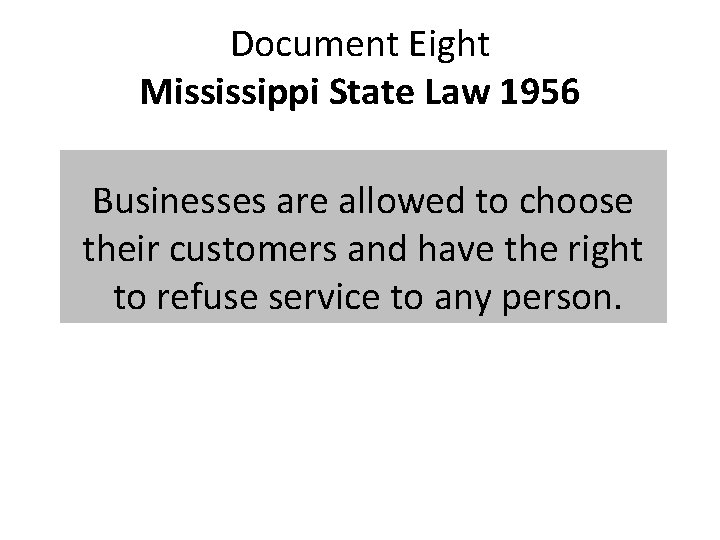 Document Eight Mississippi State Law 1956 Businesses are allowed to choose their customers and