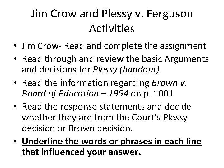 Jim Crow and Plessy v. Ferguson Activities • Jim Crow- Read and complete the