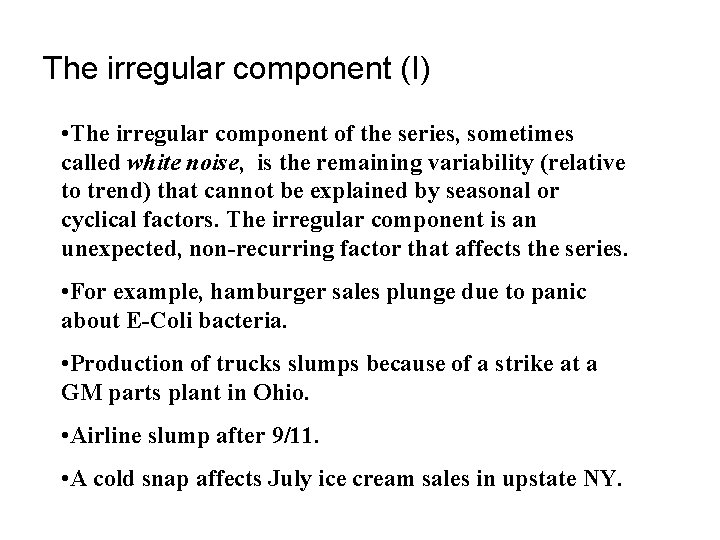 The irregular component (I) • The irregular component of the series, sometimes called white