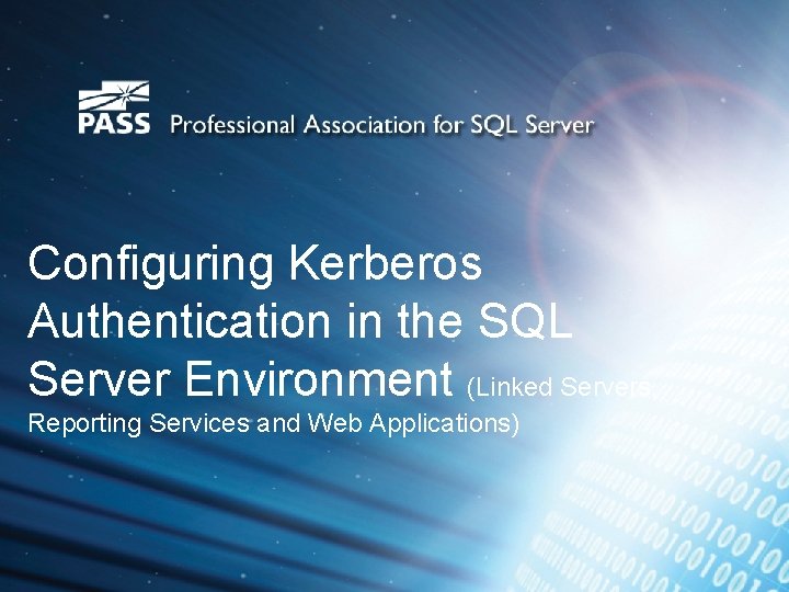 Configuring Kerberos Authentication in the SQL Server Environment (Linked Servers, Reporting Services and Web