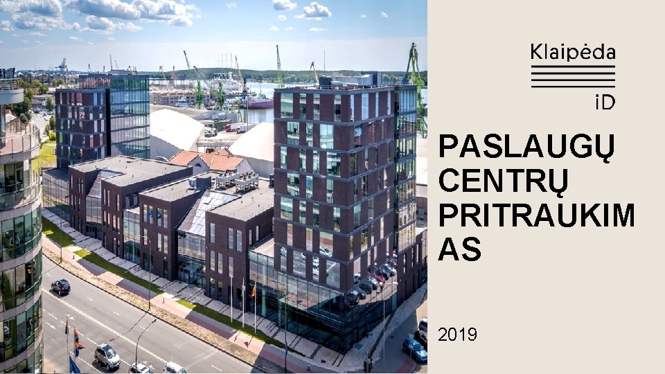 PASLAUGŲ CENTRŲ PRITRAUKIM AS 2019 PASLAUGŲ CENTRŲ PRITRAUKIM AS 2019