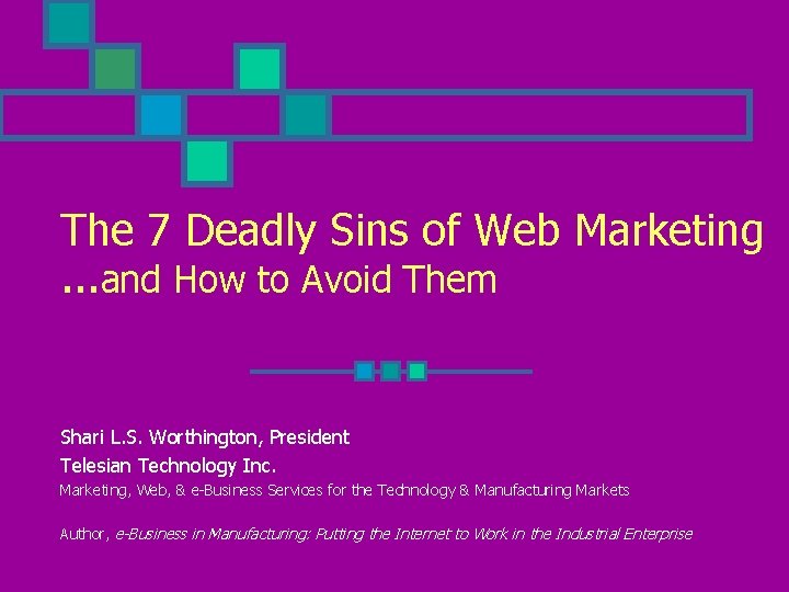 The 7 Deadly Sins of Web Marketing. . . and How to Avoid Them