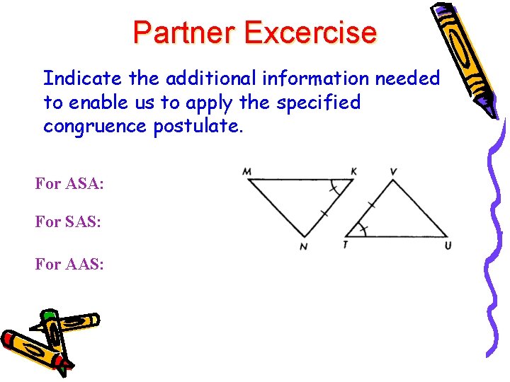 Partner Excercise Indicate the additional information needed to enable us to apply the specified