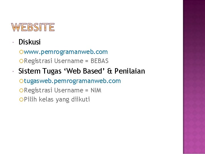  Diskusi www. pemrogramanweb. com Registrasi Username = BEBAS Sistem Tugas ‘Web Based’ &