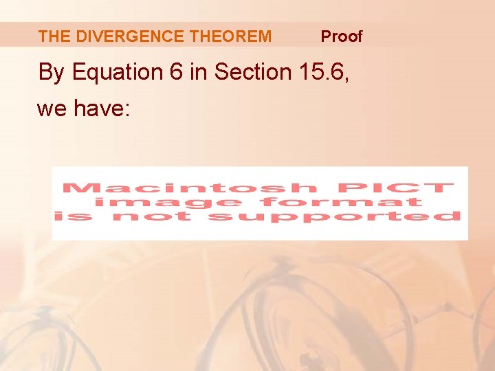 THE DIVERGENCE THEOREM Proof By Equation 6 in Section 15. 6, we have: 