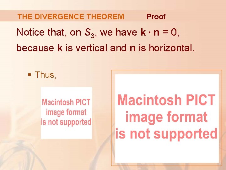 THE DIVERGENCE THEOREM Proof Notice that, on S 3, we have k ∙ n