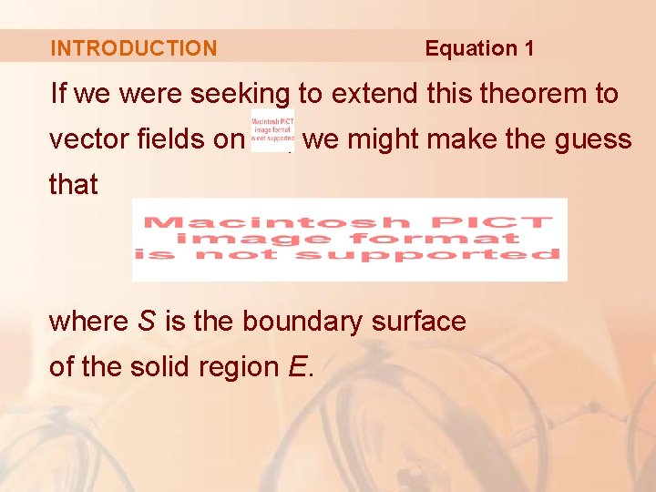 Equation 1 INTRODUCTION If we were seeking to extend this theorem to vector fields
