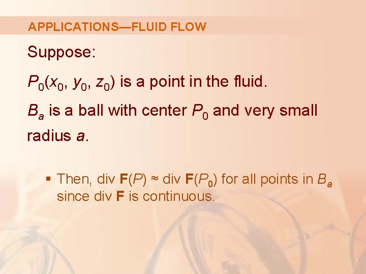 APPLICATIONS—FLUID FLOW Suppose: P 0(x 0, y 0, z 0) is a point in