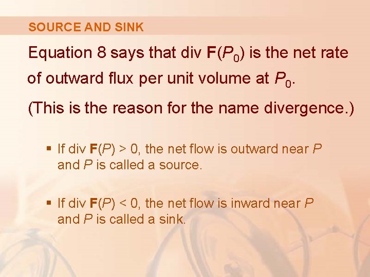 SOURCE AND SINK Equation 8 says that div F(P 0) is the net rate
