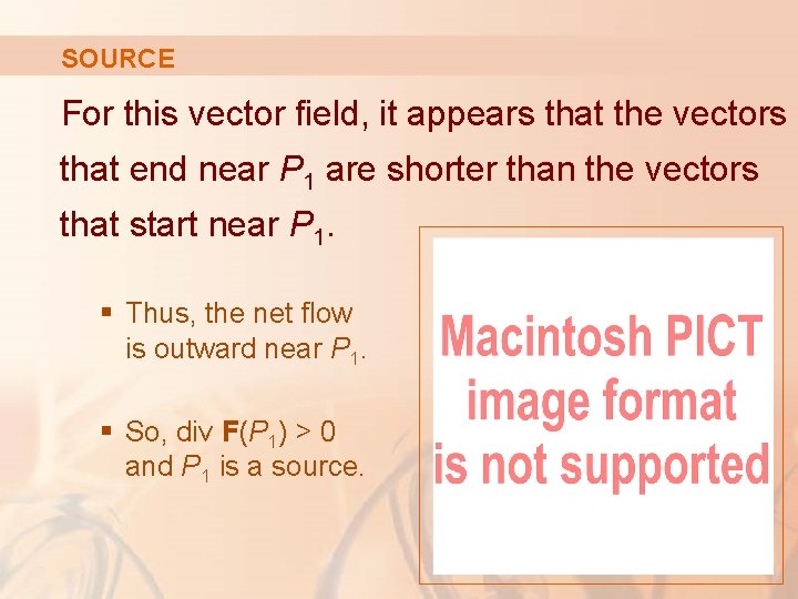 SOURCE For this vector field, it appears that the vectors that end near P