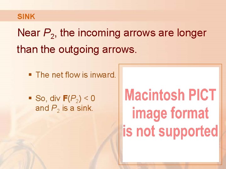 SINK Near P 2, the incoming arrows are longer than the outgoing arrows. § SINK Near P 2, the incoming arrows are longer than the outgoing arrows. §
