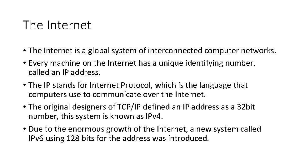 The Internet • The Internet is a global system of interconnected computer networks. •