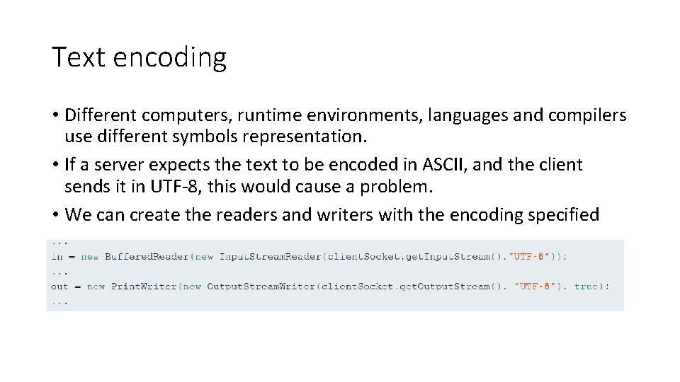 Text encoding • Different computers, runtime environments, languages and compilers use different symbols representation.
