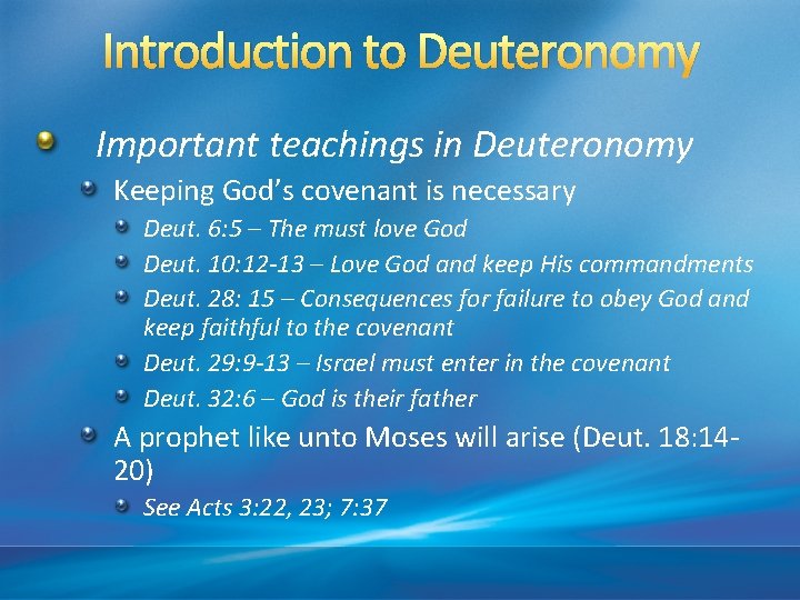 Introduction to Deuteronomy Important teachings in Deuteronomy Keeping God’s covenant is necessary Deut. 6: