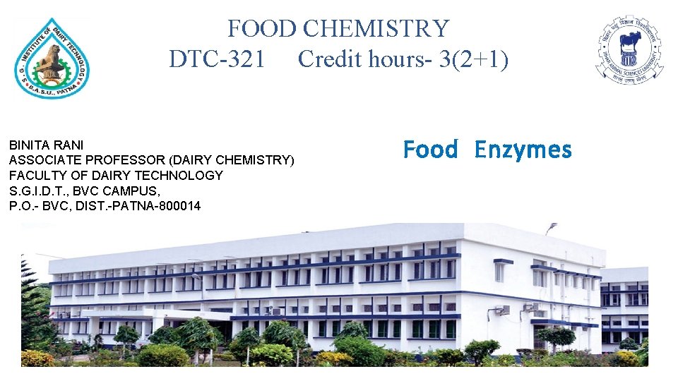 FOOD CHEMISTRY DTC-321 Credit hours- 3(2+1) BINITA RANI ASSOCIATE PROFESSOR (DAIRY CHEMISTRY) FACULTY OF