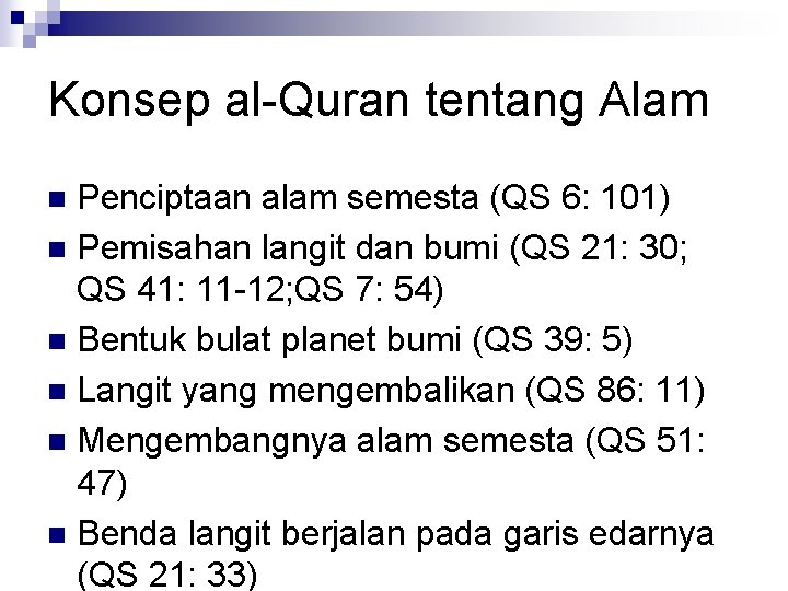 Konsep al-Quran tentang Alam Penciptaan alam semesta (QS 6: 101) n Pemisahan langit dan