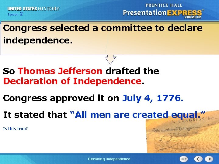 Chapter Section 2 25 Section 1 Congress selected a committee to declare independence. So