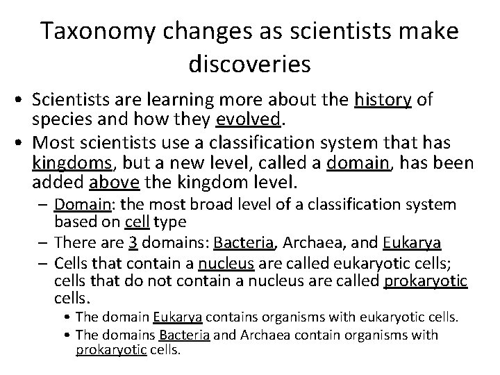 Taxonomy changes as scientists make discoveries • Scientists are learning more about the history
