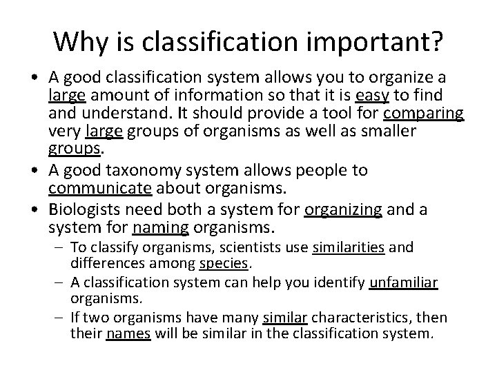 Why is classification important? • A good classification system allows you to organize a