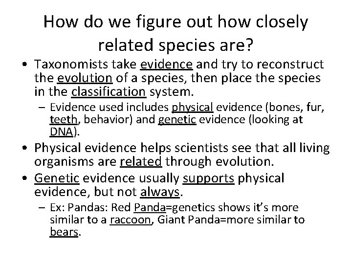 How do we figure out how closely related species are? • Taxonomists take evidence