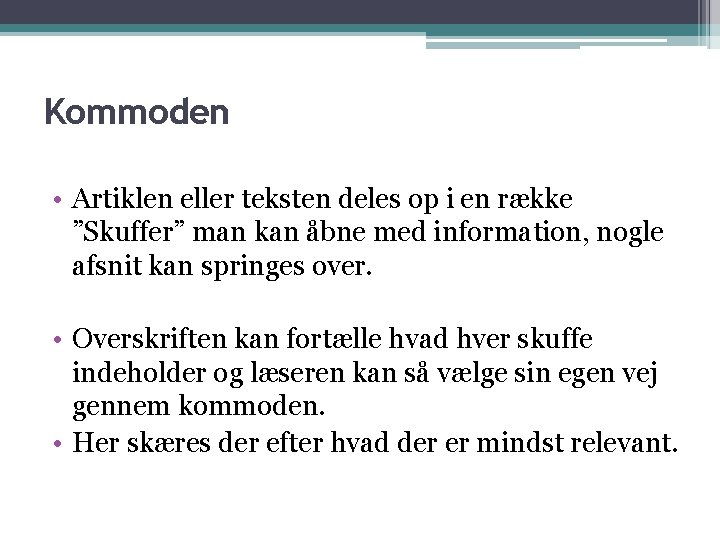 Kommoden • Artiklen eller teksten deles op i en række ”Skuffer” man kan åbne