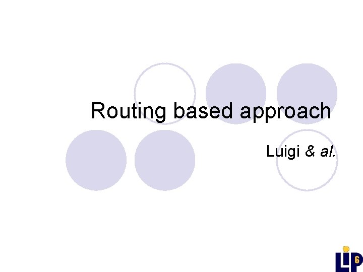 Routing based approach Luigi & al. 