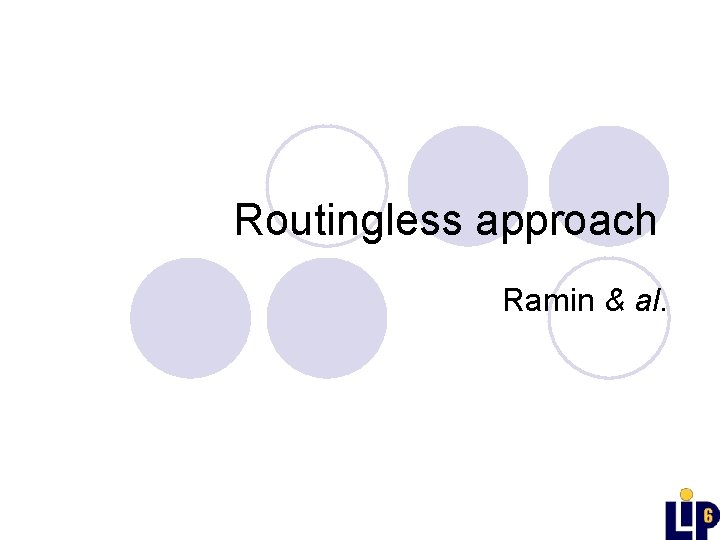 Routingless approach Ramin & al. 