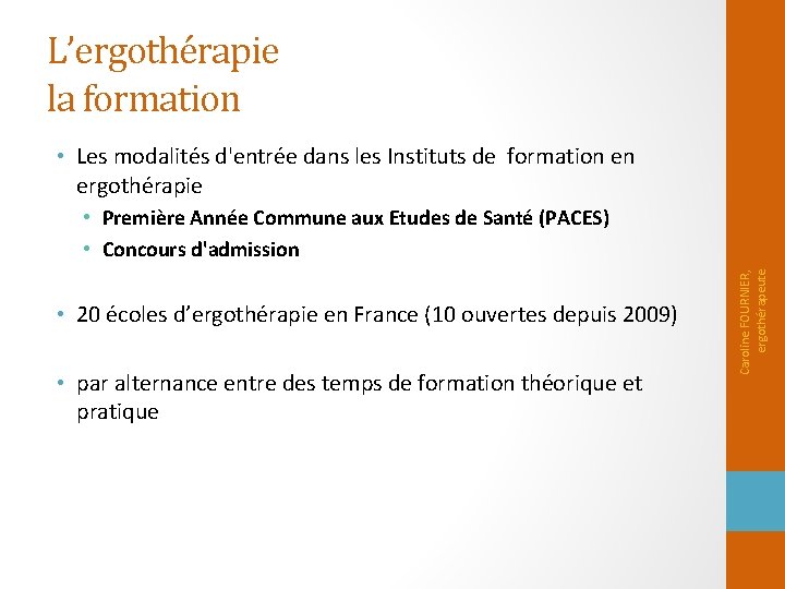 L’ergothérapie la formation • Les modalités d'entrée dans les Instituts de formation en ergothérapie