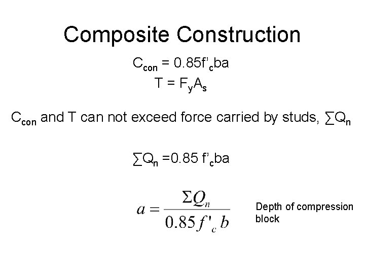 Composite Construction Ccon = 0. 85 f’cba T = Fy. As Ccon and T