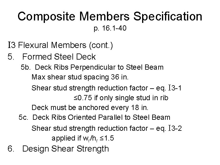 Composite Members Specification p. 16. 1 -40 I 3 Flexural Members (cont. ) 5.